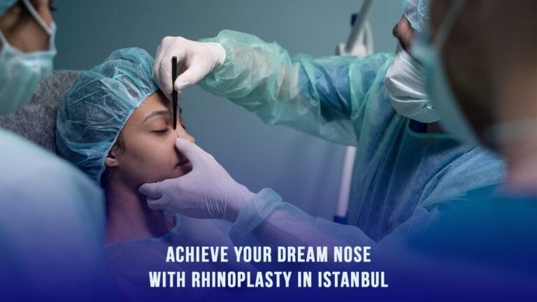 Achieve your dream nose with rhinoplasty in Istanbul